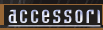accessori